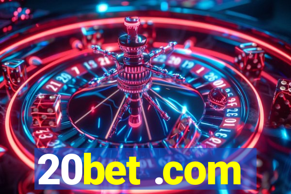 20bet .com